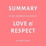 Summary of Dr. Emerson Eggerichss Lo..., Swift Reads