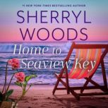Home to Seaview Key, Sherryl Woods