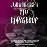 The Playgroup, Jami Worthington