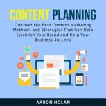 Content Planning, Aaron Nolan