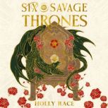 Six Savage Thrones, Holly Race
