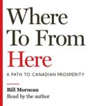 Where To from Here, Bill Morneau