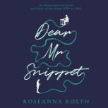 Dear Mr Snippet, Roseanna Rolph