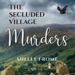The Secluded Village Murders, Shelly Frome