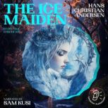 The Ice Maiden Story Time, Episode 1..., Hans Christian Andersen