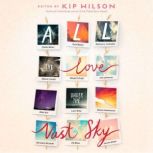 All the Love Under the Vast Sky, Kip Wilson