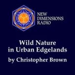 Wild Nature in Urban Edgelands, Christopher Brown