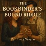 The Bookbinders Bound Riddle A Bind..., Hoang Nguyen