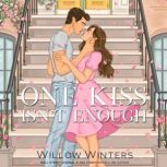 One Kiss Isnt Enough, Willow Winters