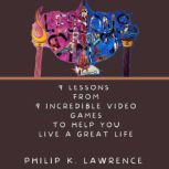 Lessons from Games, Philip K. Lawrence