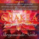 Swadhisthana Chakra Awakening and Hea..., Shreyananda Natha