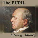 The Pupil, Henry James