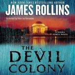 The Devil Colony A Sigma Force Novel, James Rollins