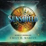 Sunshield A Novel, Emily B. Martin