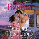Tall, Duke, and Dangerous A Hazards of Dukes Novel, Megan Frampton