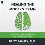 Healing the Modern Brain, Drew Ramsey