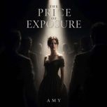 The Price of Exposure, Amy