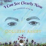 I Can See Clearly Now, Colleen Ashby