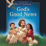 God's Good News Bible Storybook, Billy Graham