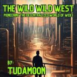 The Wild Wild West, Tudamoon