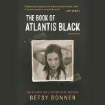 The Book of Atlantis Black, Betsy Bonner