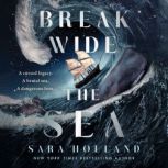 Break Wide the Sea, Sara Holland
