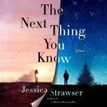 The Next Thing You Know, Jessica Strawser