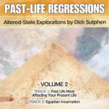 PastLife Regressions Volume 2, Dick Sutphen