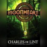 Moonheart, Charles de Lint
