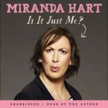 Is It Just Me?, Miranda Hart