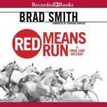 Red Means Run, Brad Smith