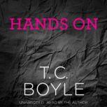 Hands On, T. C. Boyle