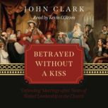 Betrayed without a Kiss, John Clark