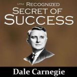 The Little Recognized Secret of Succe..., Dale Carnegie
