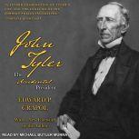 John Tyler, the Accidental President, Edward P. Crapol