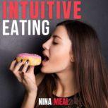 Intuitive Eating, Nina Meal