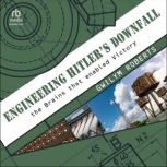 Engineering Hitlers Downfall, Gwilym Roberts