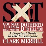 Shit You Need to Know That Nobody Bot..., Clark Merrill