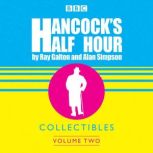 Hancocks Half Hour Collectibles Vol..., Ray Galton