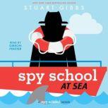 Spy School at Sea, Stuart Gibbs