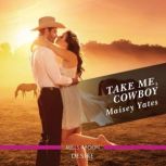 Take Me, Cowboy, Maisey Yates