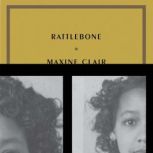 Rattlebone, Maxine Clair