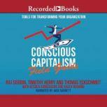 Conscious Capitalism Field Guide, Raj Sisodia