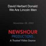 David Herbert Donald We Are Lincoln ..., PBS NewsHour