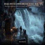 Haunted North America, Heather R