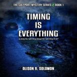 Timing Is Everything The Gulfport My..., Alison R. Solomon