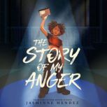 The Story of My Anger, Jasminne Mendez