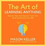 The Art of Learning Anything, Mason Keller