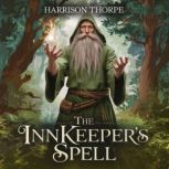 The Innkeepers Spell  Part 1, Harrison Thorpe