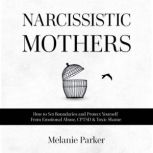 Narcissistic Mothers, Melanie Parker